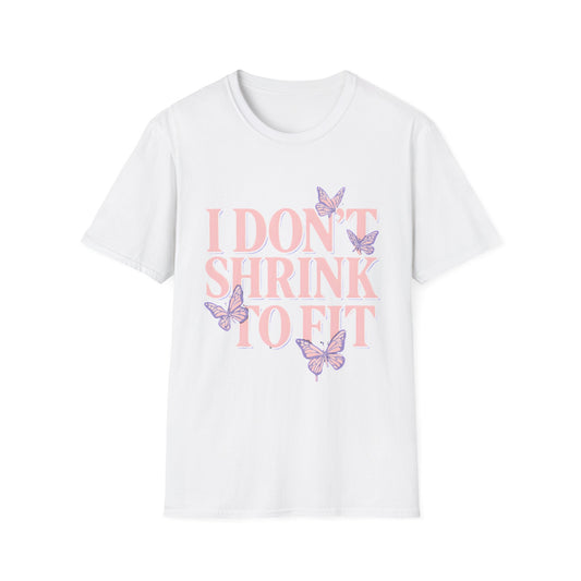 I Don't Shrink to Fit Butterfly Tee