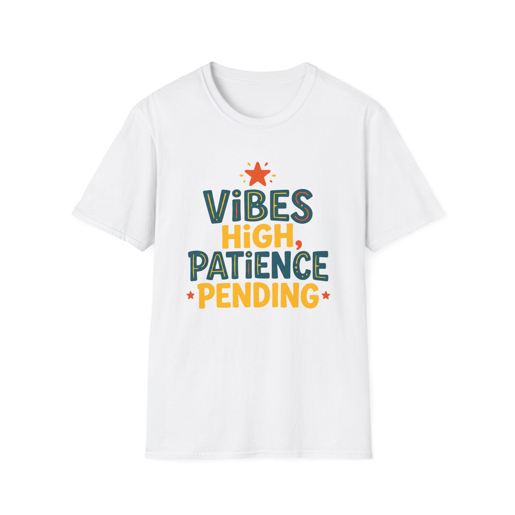 Vibes High Patience Pending T-Shirt
