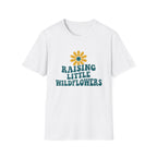 Raising Little Wildflowers T-Shirt