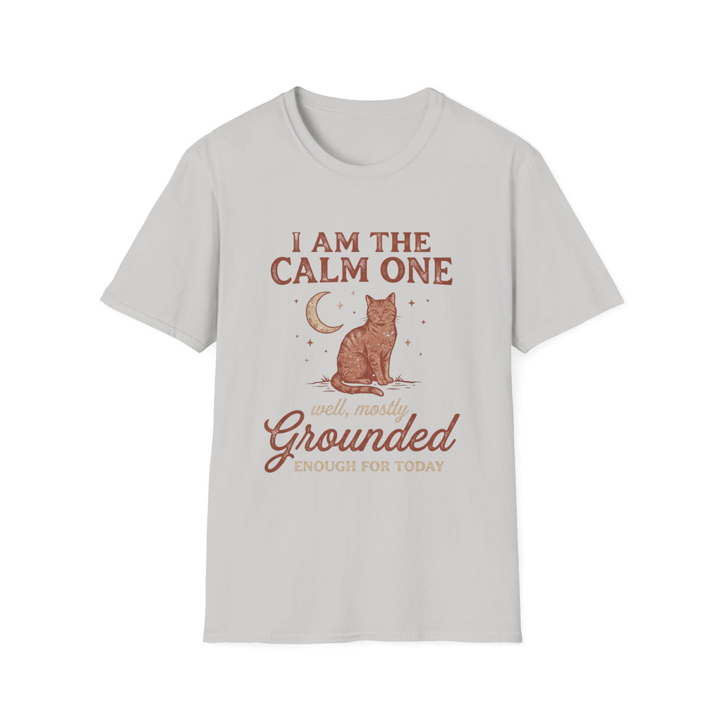 I Am The Calm One Cat T-Shirt