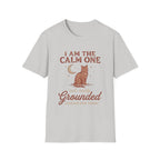 I Am The Calm One Cat T-Shirt