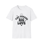 Tiny Humans Big Love T-Shirt