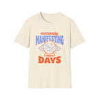 Currently Manifesting Better Days T-Shirt