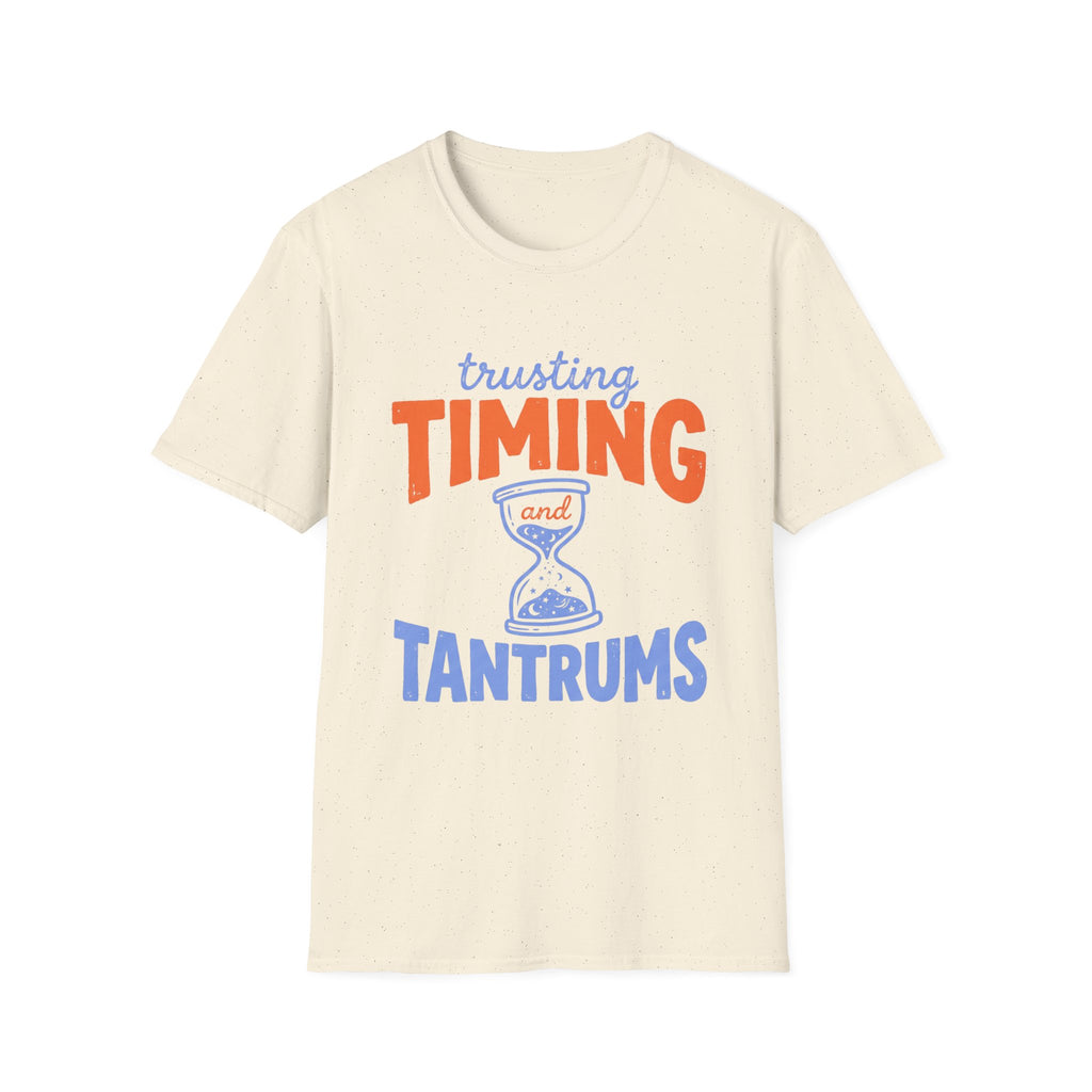 Trusting Timing and Tantrums T-Shirt