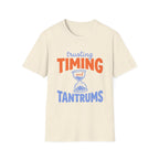 Trusting Timing and Tantrums T-Shirt