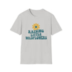 Raising Little Wildflowers T-Shirt