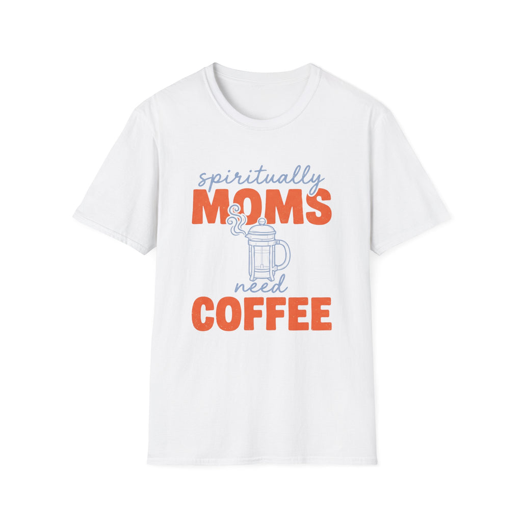 Spiritually Moms Need Coffee T‑Shirt