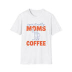 Spiritually Moms Need Coffee T‑Shirt
