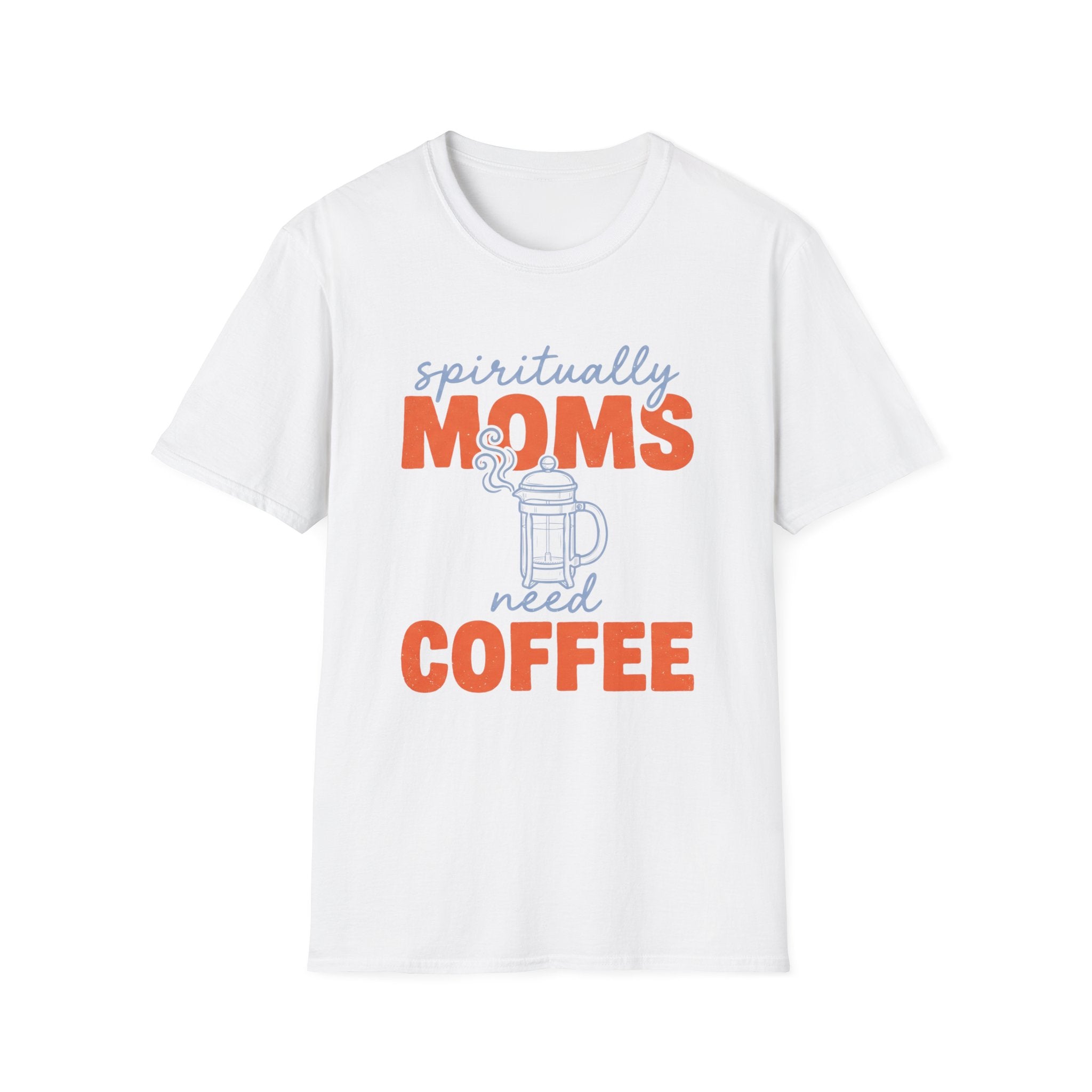 Spiritually Moms Need Coffee T‑Shirt