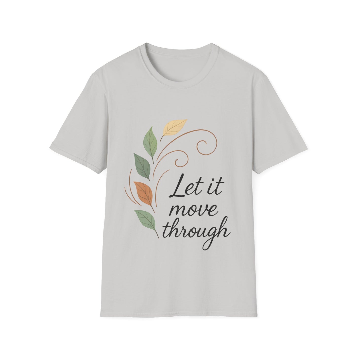 Let it move through  T-Shirt