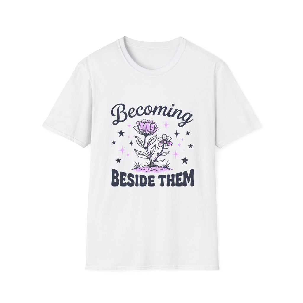 Becoming Beside Them Floral T-Shirt