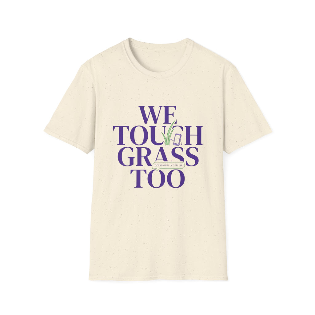 We Touch Grass Too T-Shirt