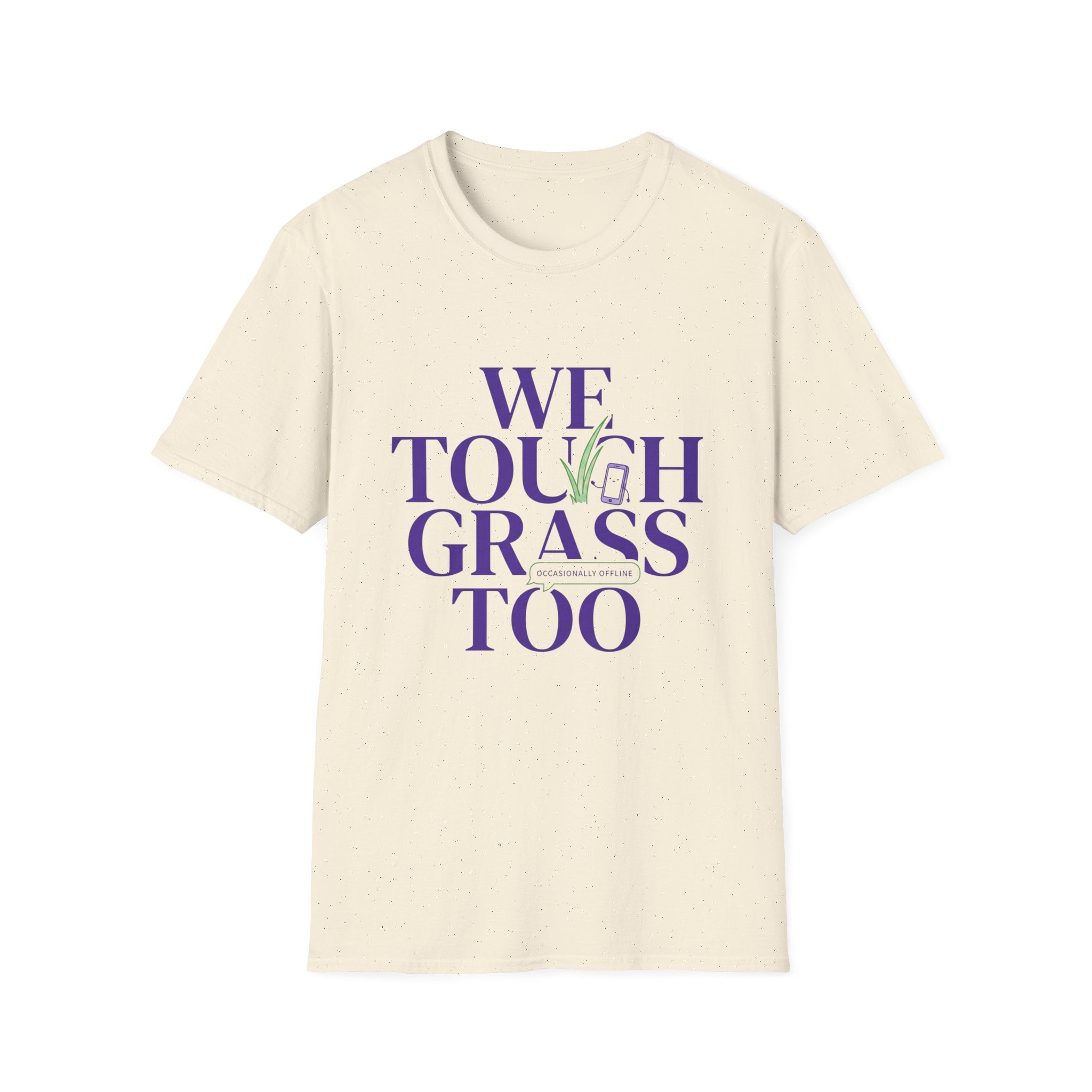 We Touch Grass Too T-Shirt