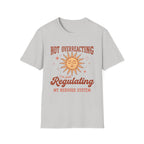 Not Overreacting Sun T-Shirt