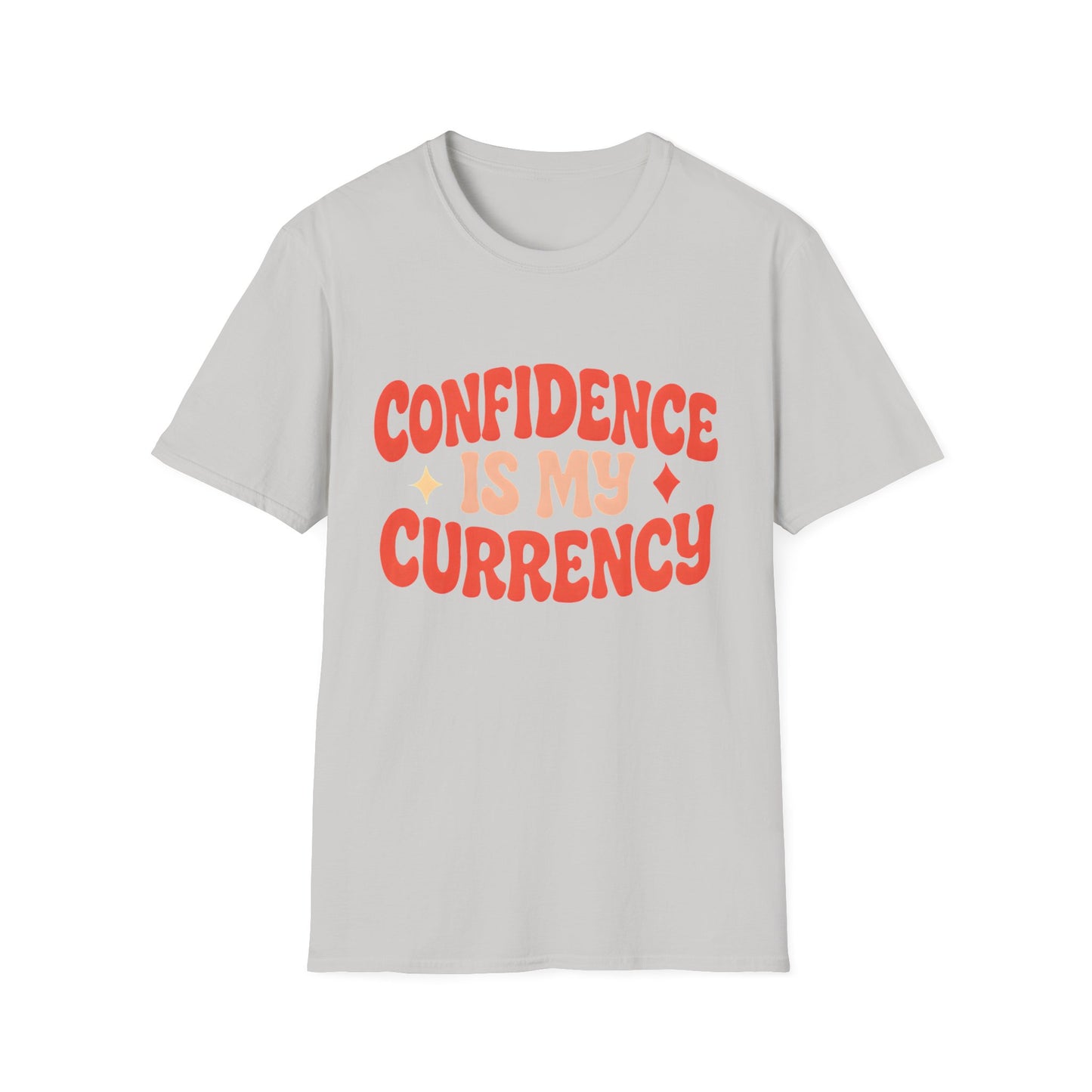 Confidence Is My Currency T-Shirt