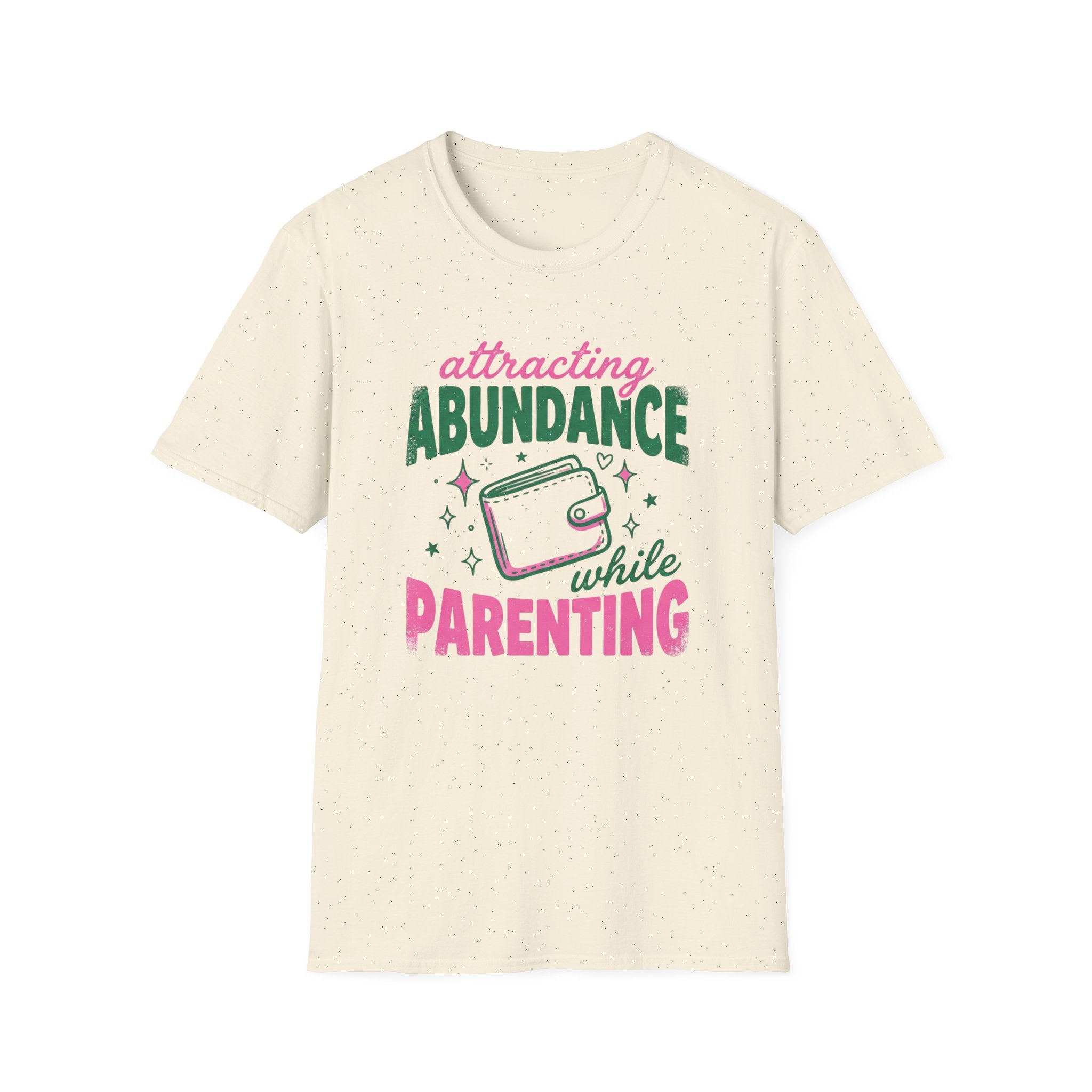 Attracting Abundance While Parenting T-Shirt