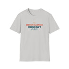 Energy Cleansed, House Isn’t T-Shirt