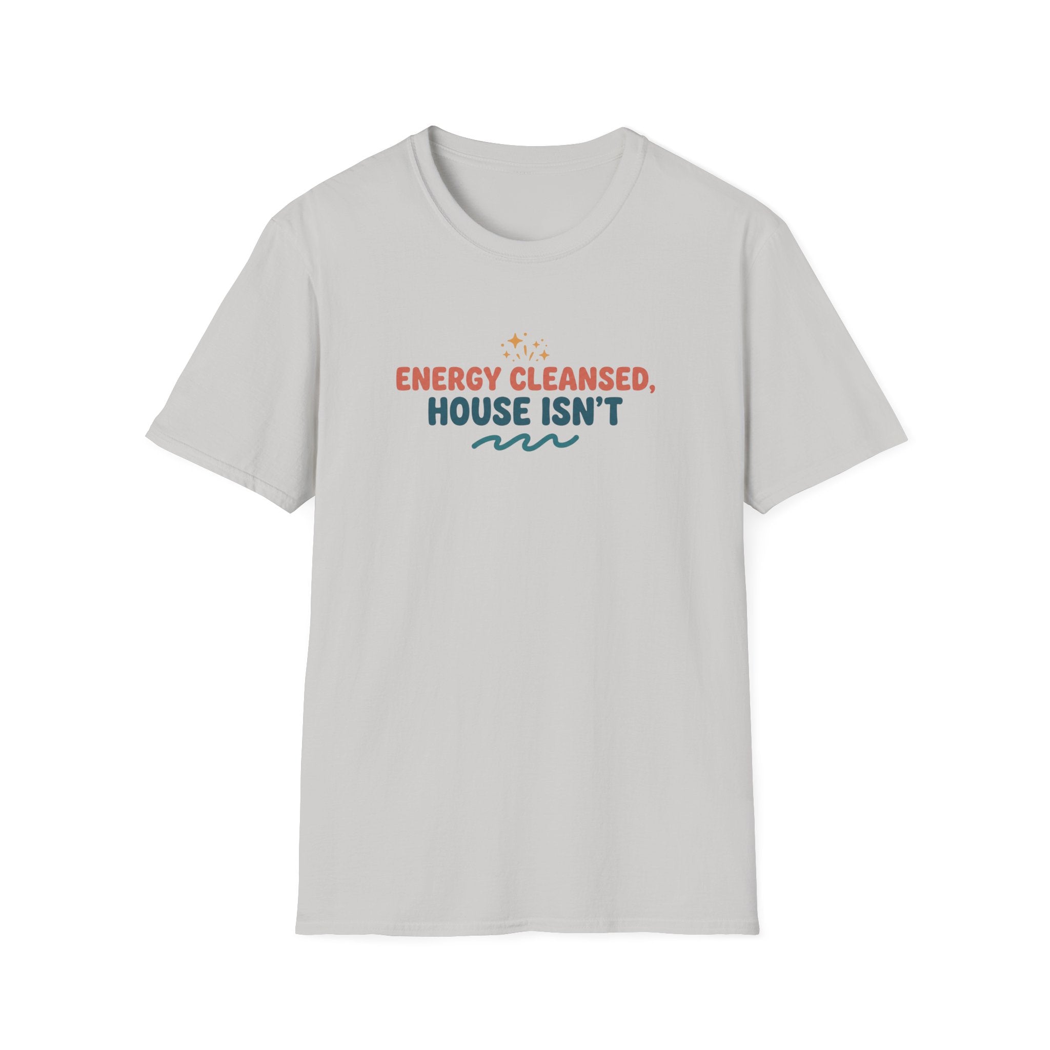 Energy Cleansed, House Isn’t T-Shirt