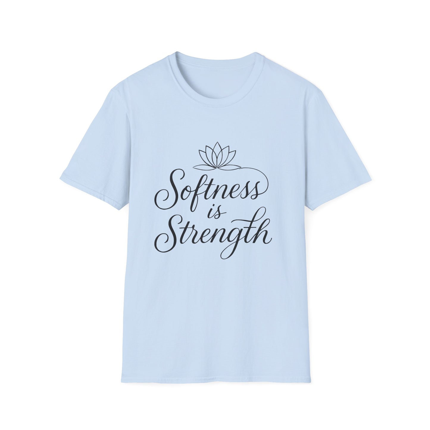 Softness is Strength T-Shirt
