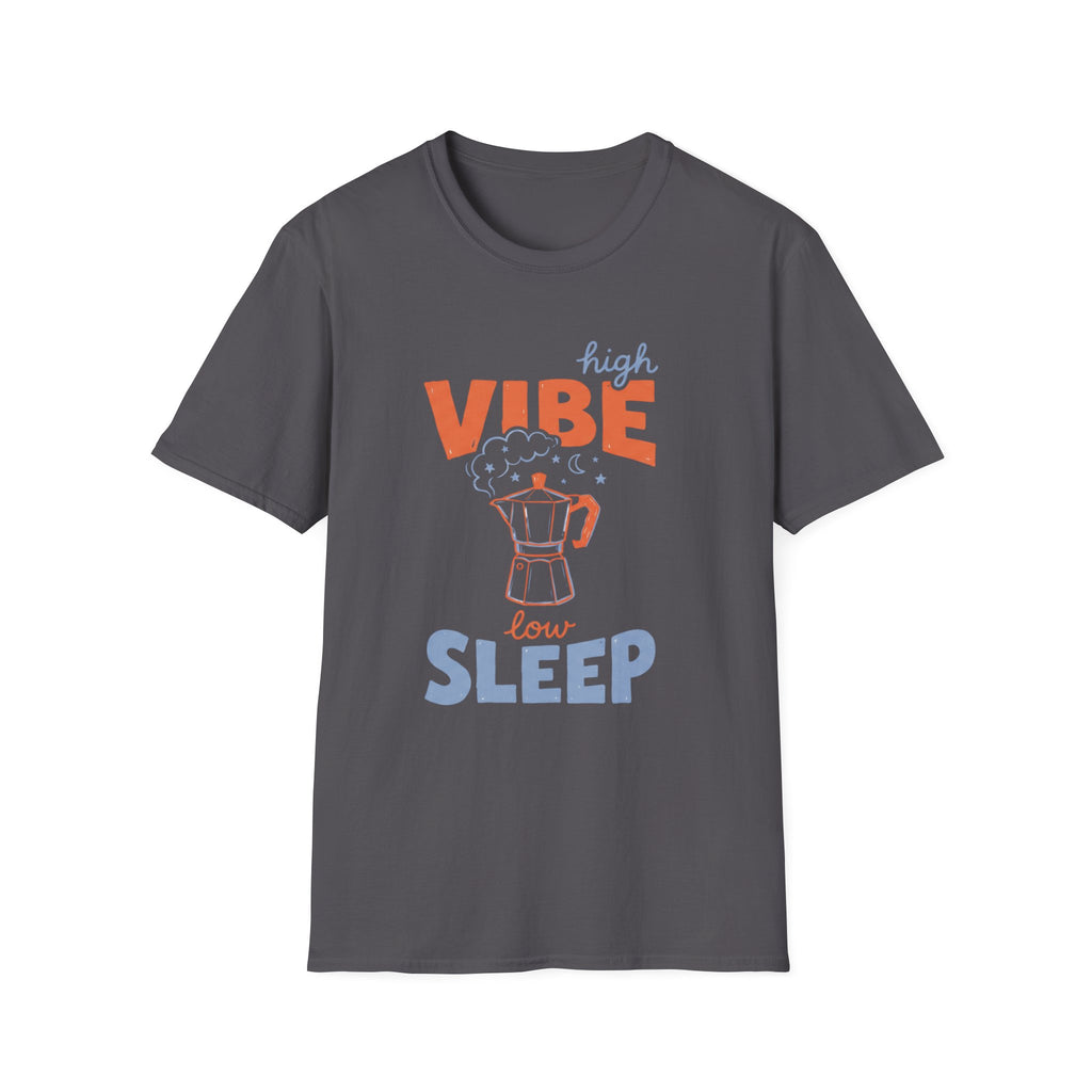 High Vibe Low Sleep T-shirt