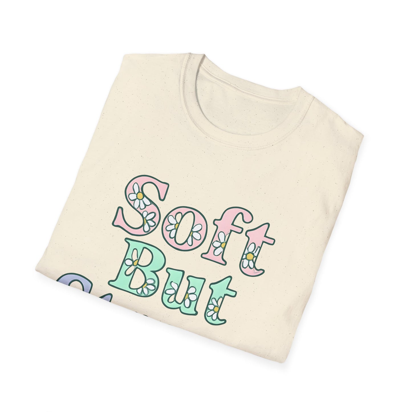 Soft But Strong T-Shirt