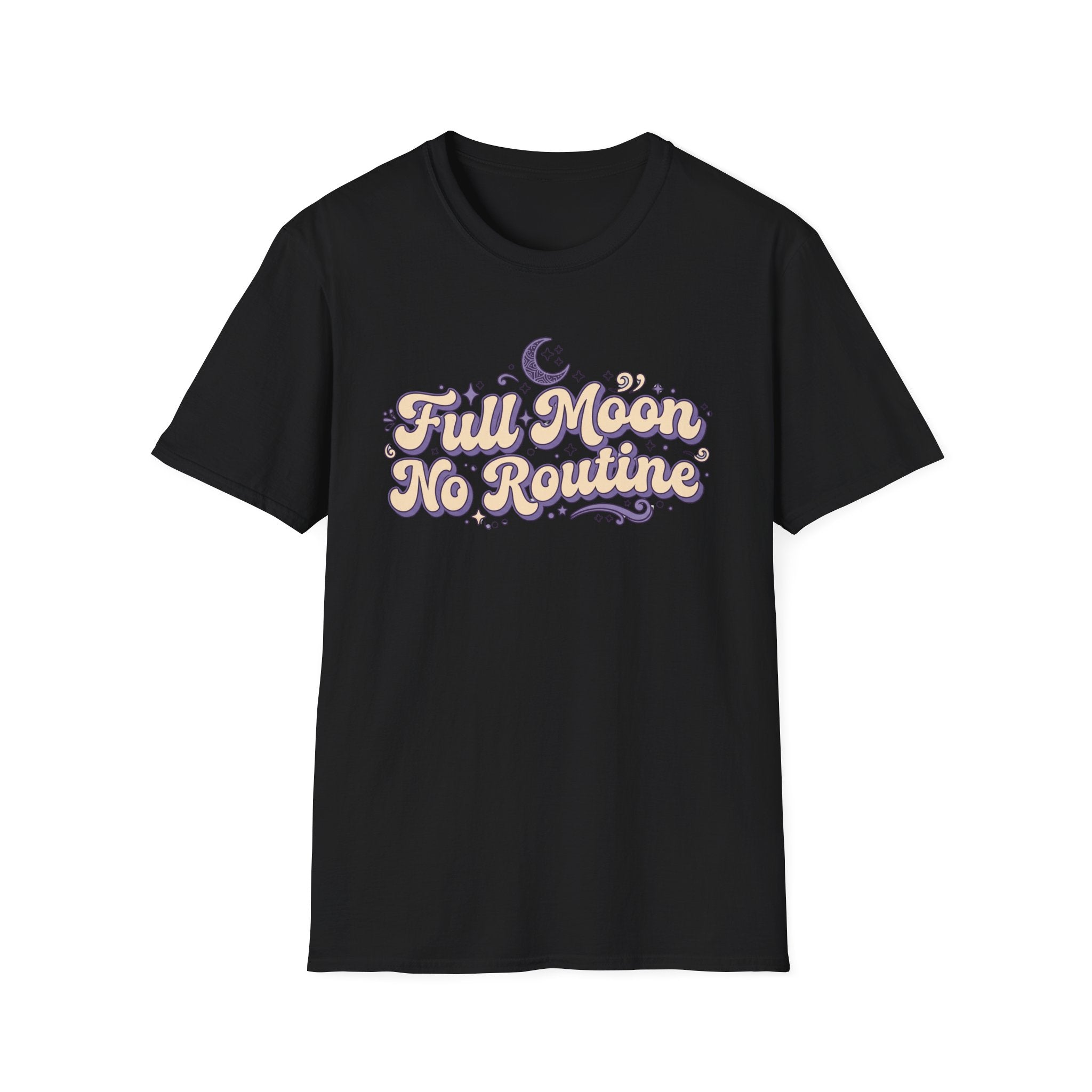 "Full Moon No Routine"  T-Shirt
