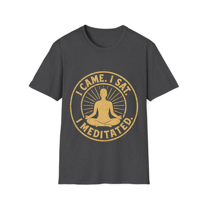 I Came I Sat I Meditated T-Shirt