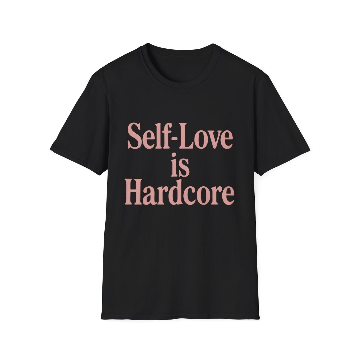 Self-Love is Hardcore T-Shirt