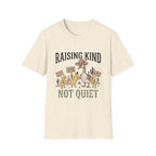 Raising Kind Not Quiet T-Shirt