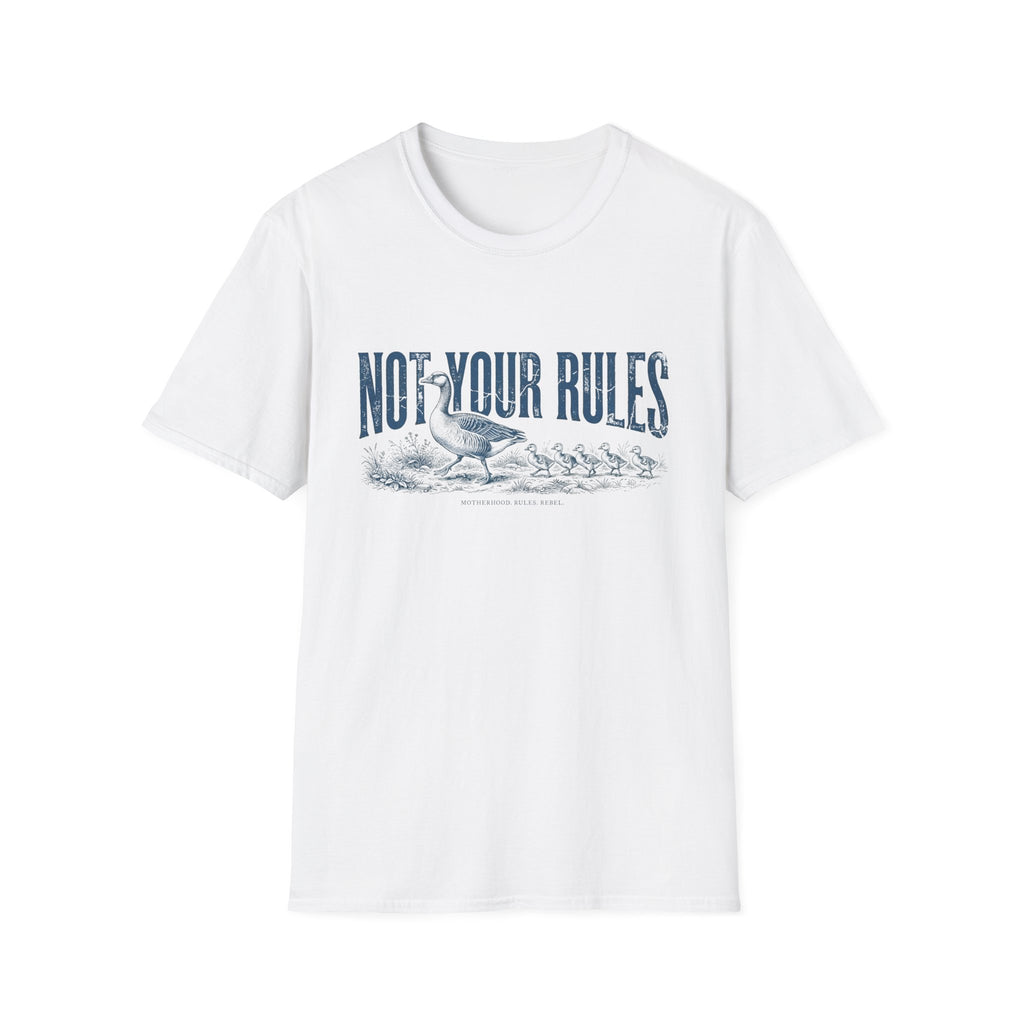 Not Your Rules Goose T-Shirt