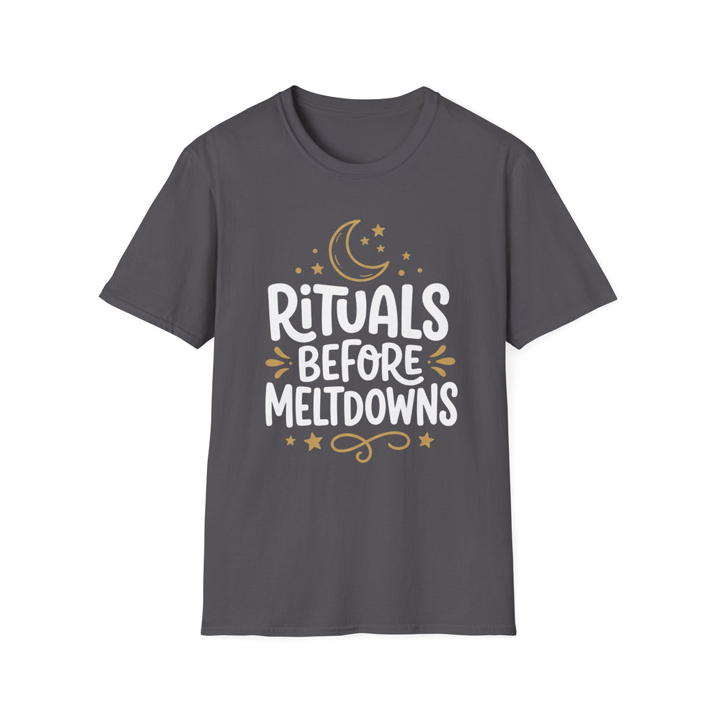Rituals Before Meltdowns T-Shirt