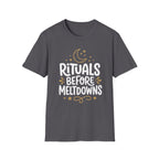Rituals Before Meltdowns T-Shirt