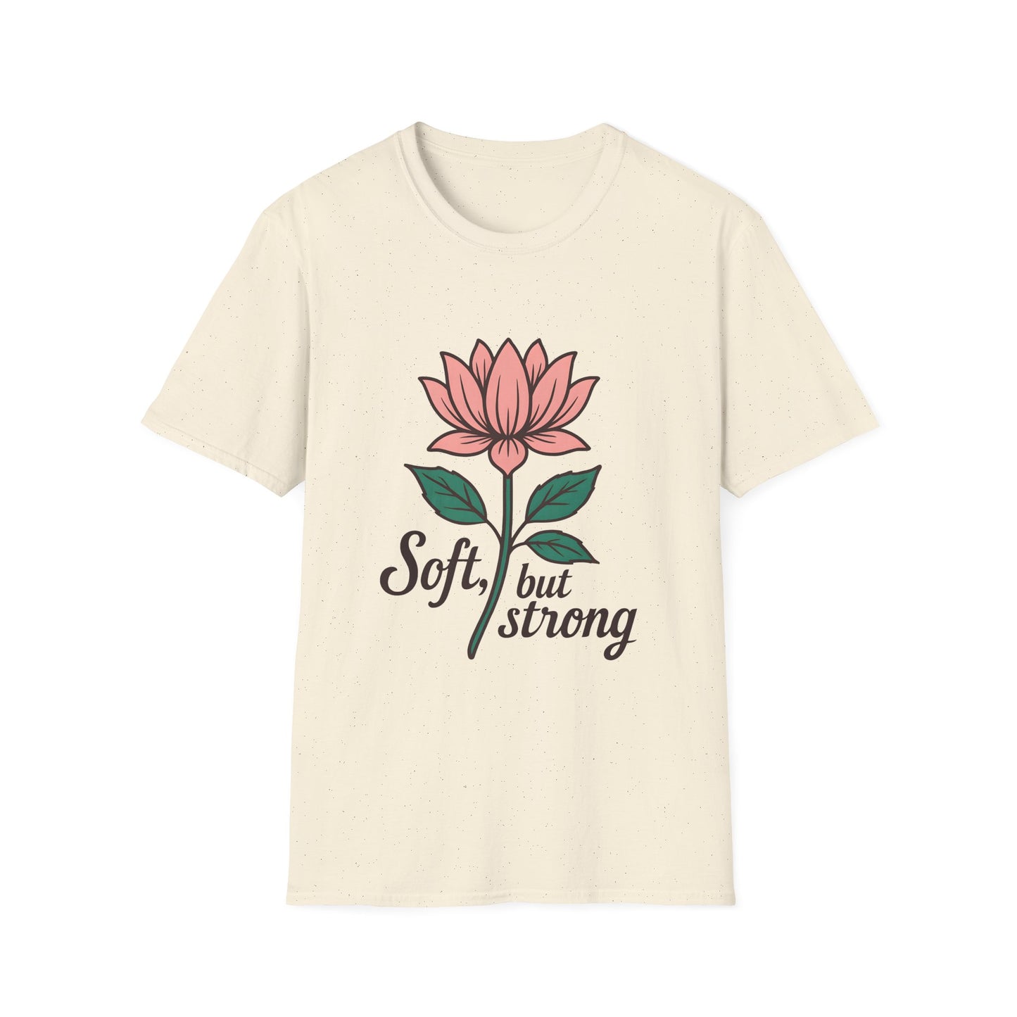 Soft but Strong T-Shirt