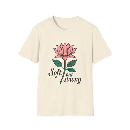 Soft but Strong T-Shirt