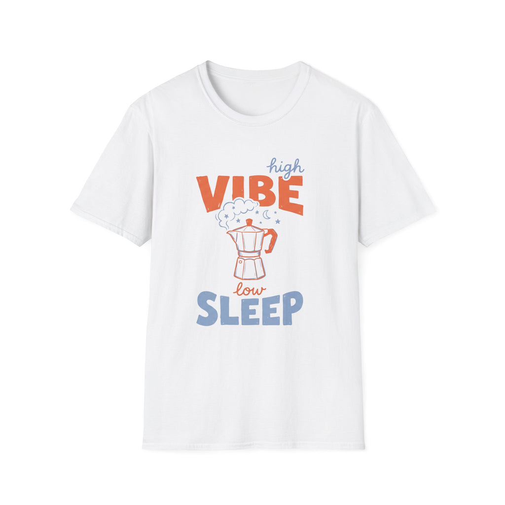 High Vibe Low Sleep T-shirt