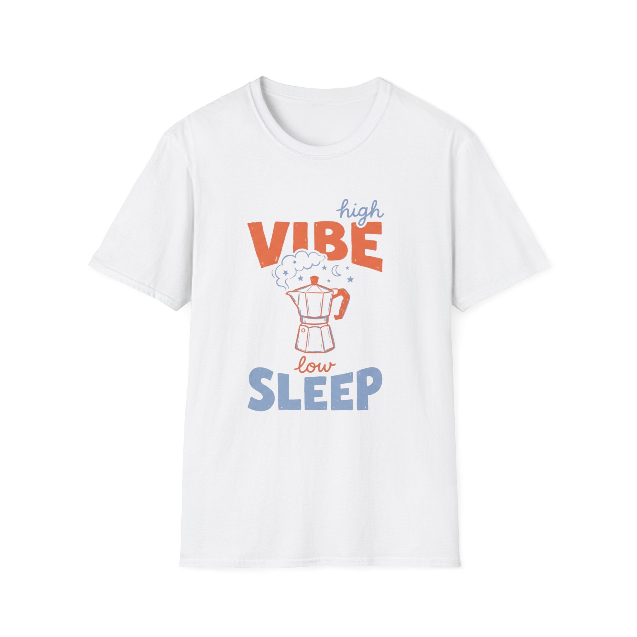 High Vibe Low Sleep T-shirt