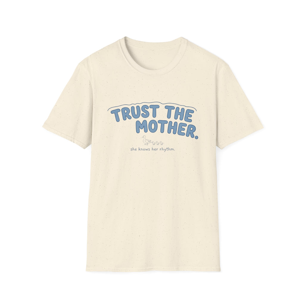 Trust the Mother T-shirt
