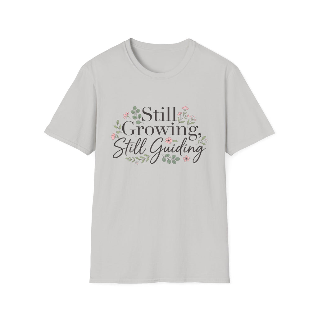 Still Growing, Still Guiding T‑Shirt