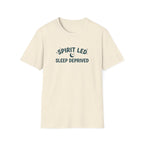 Spirit Led, Sleep Deprived T-Shirt