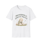 Motherhood Is My Spiritual Practice T-Shirt