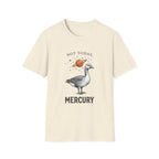 “Not Today, Mercury” T-shirt