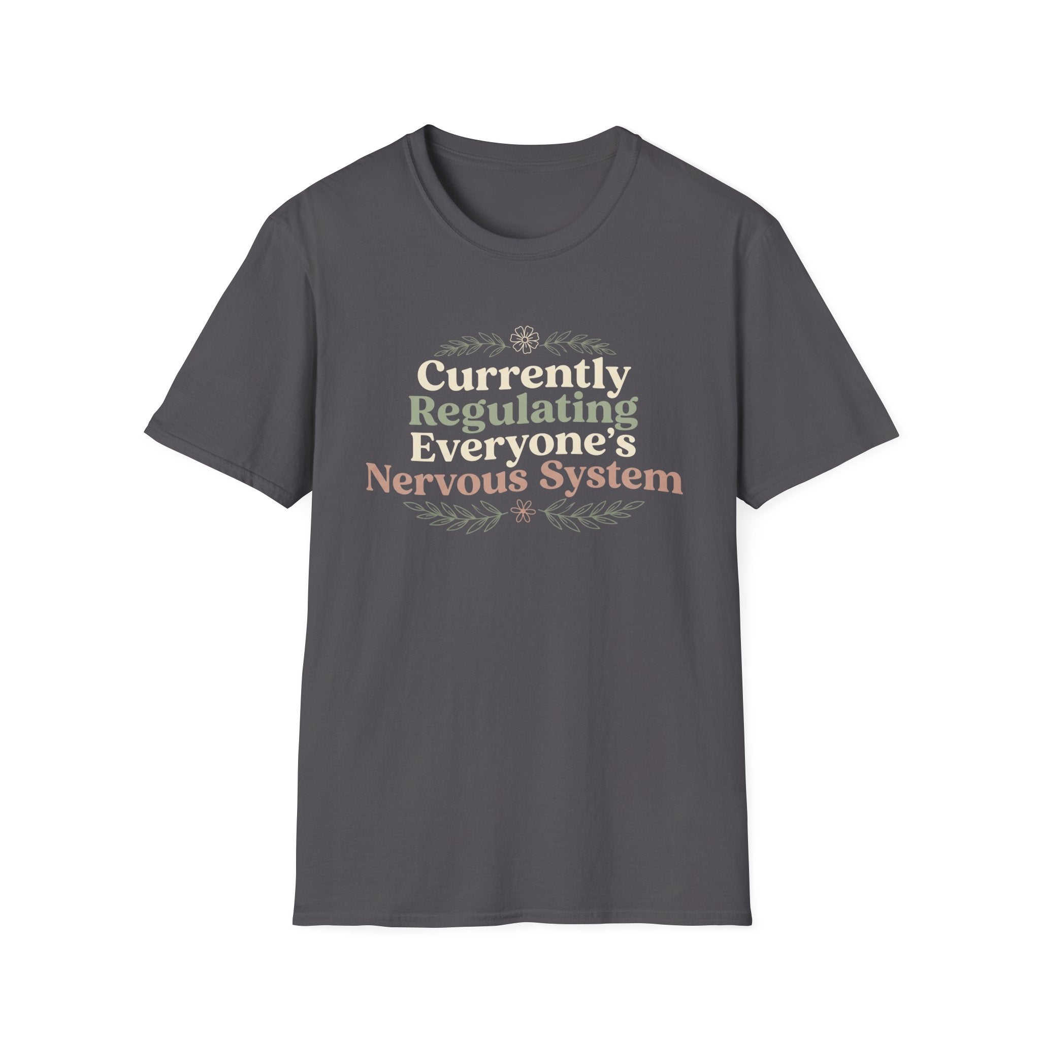 Currently Regulating Everyone’s Nervous System T-Shirt
