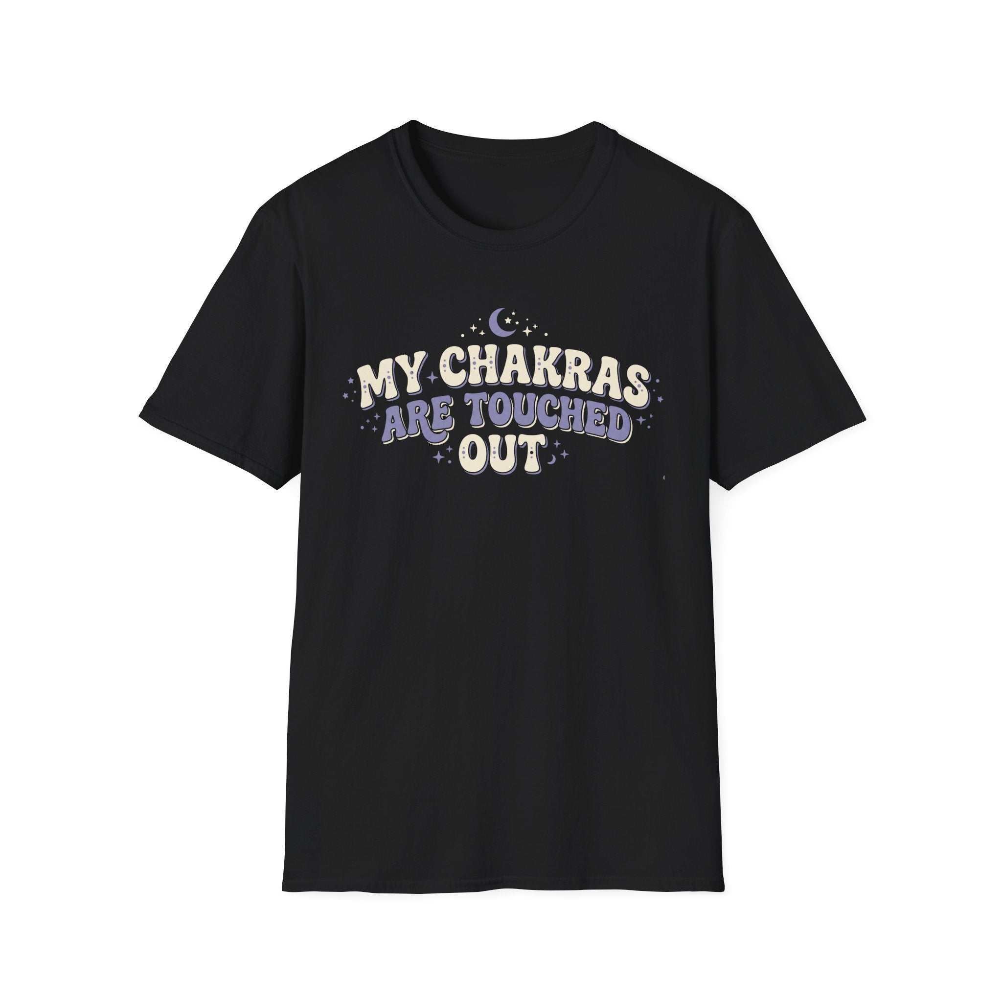 My Chakras Are Touched Out T-Shirt