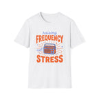 Raising Frequency Not Stress T-Shirt