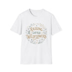 Raising Little Wildflowers T-Shirt