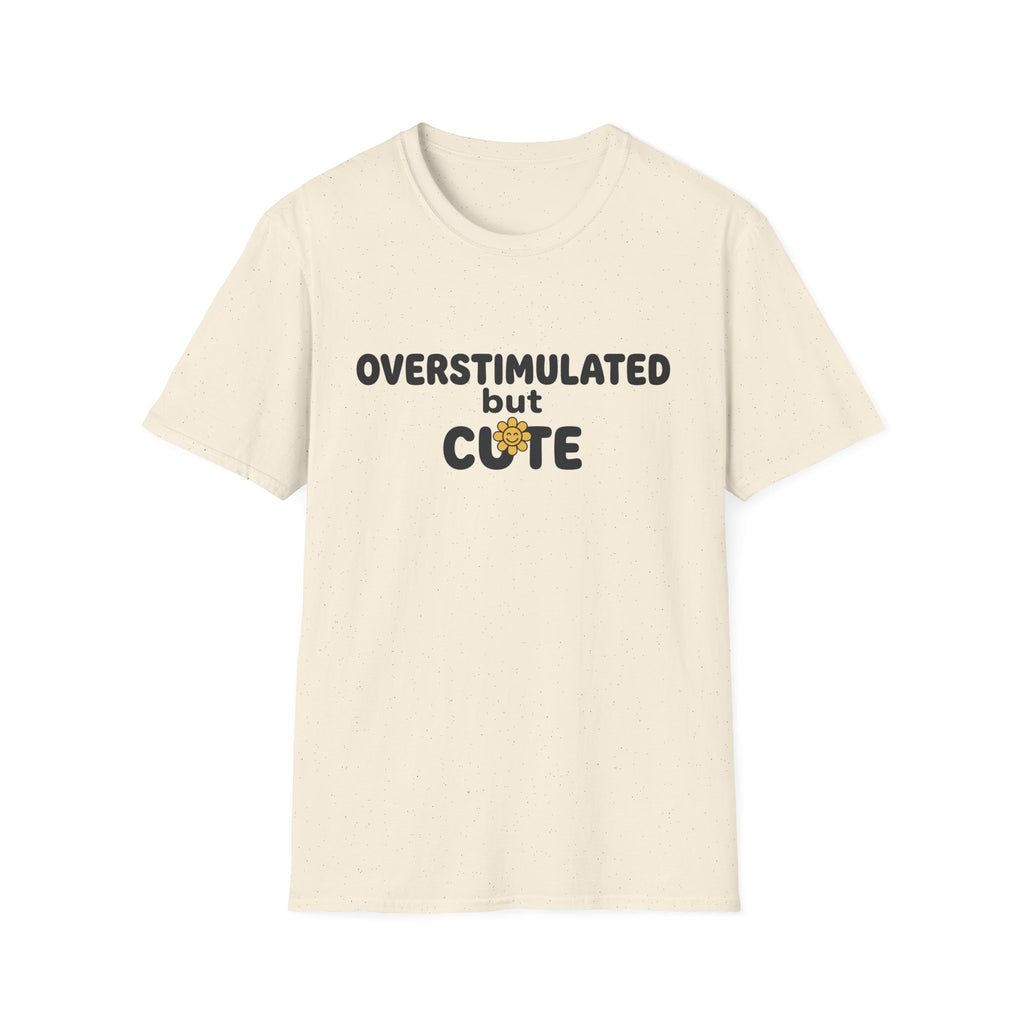 Overstimulated But Cute T-Shirt
