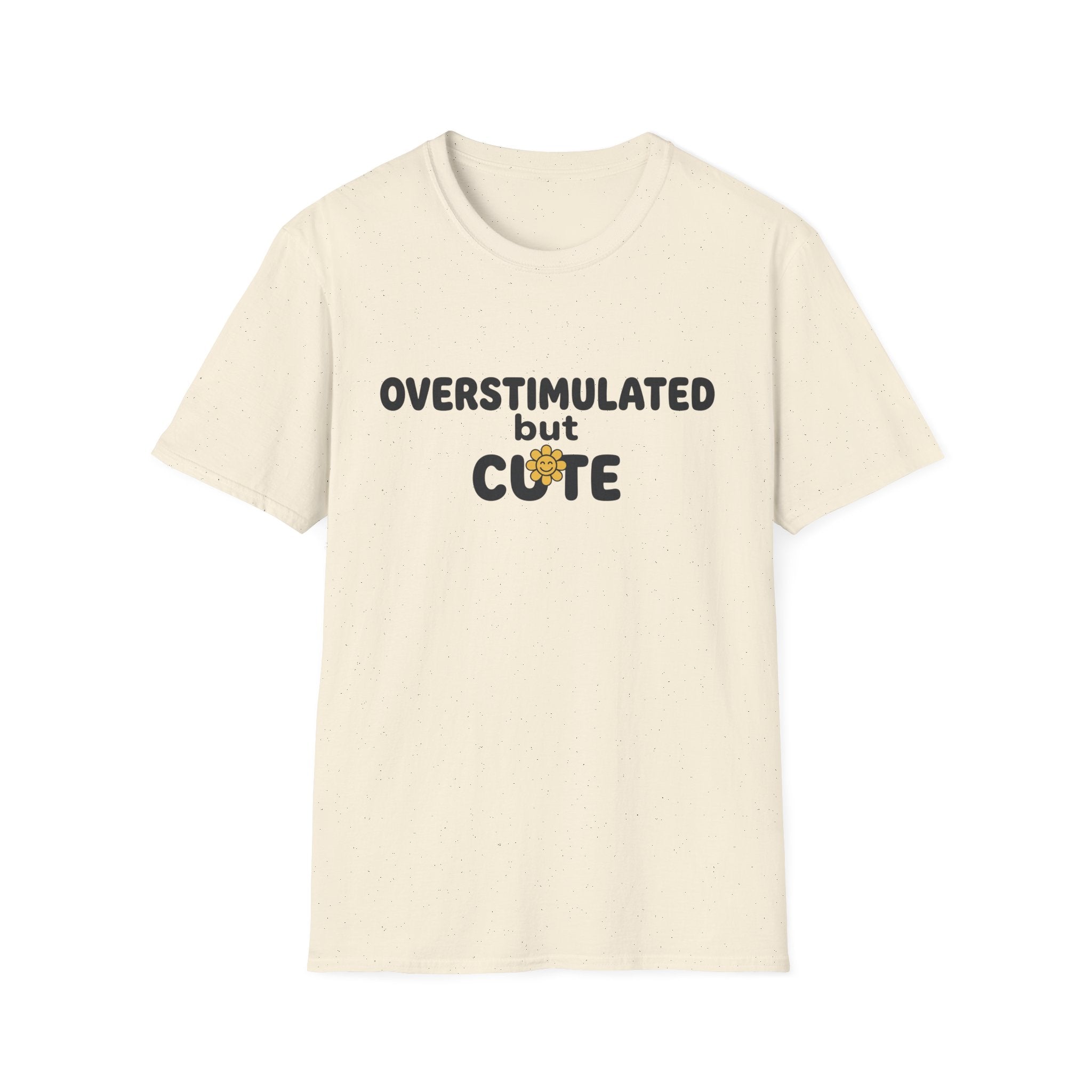 Overstimulated But Cute T-Shirt