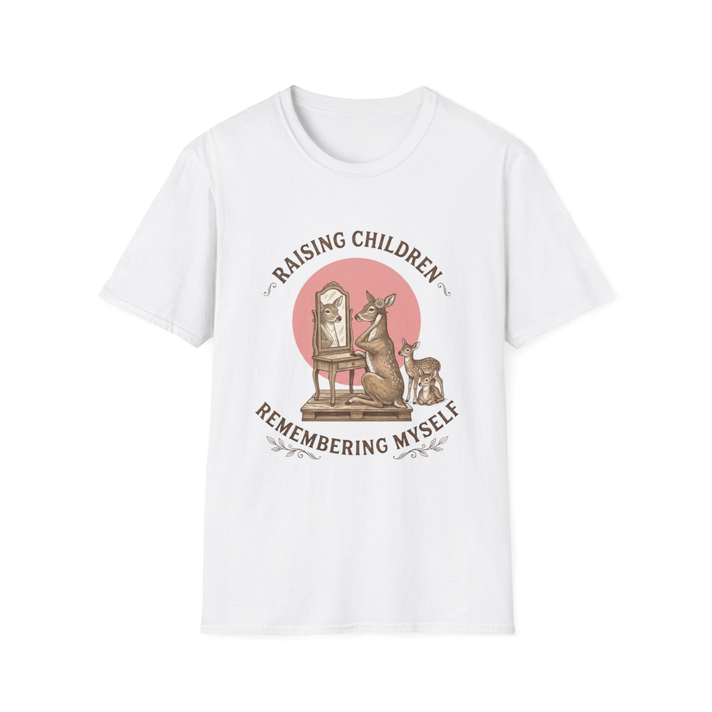 Raising Children, Remembering Myself T-Shirt