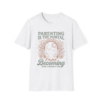 Parenting Is The Portal T-Shirt