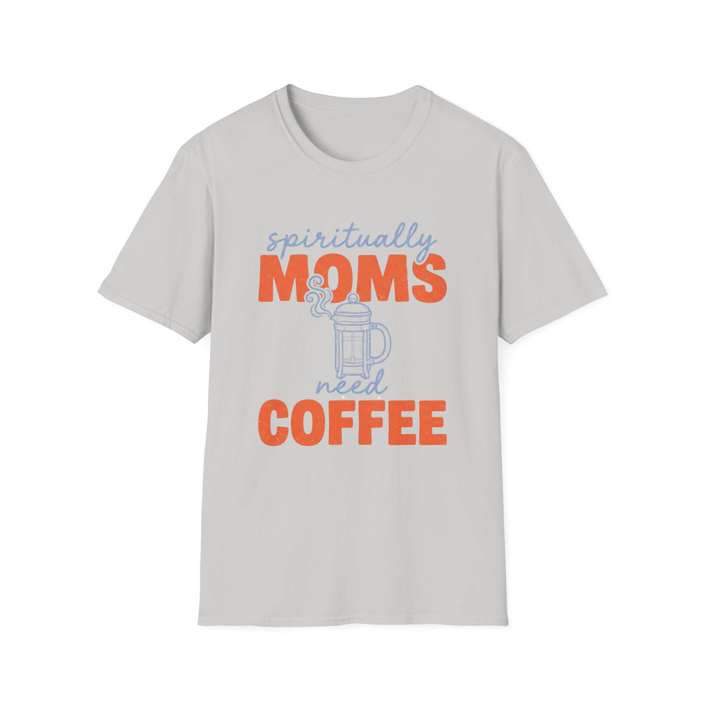 Spiritually Moms Need Coffee T‑Shirt